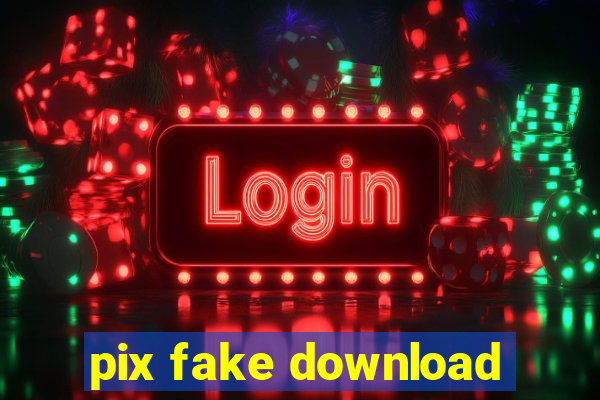 pix fake download